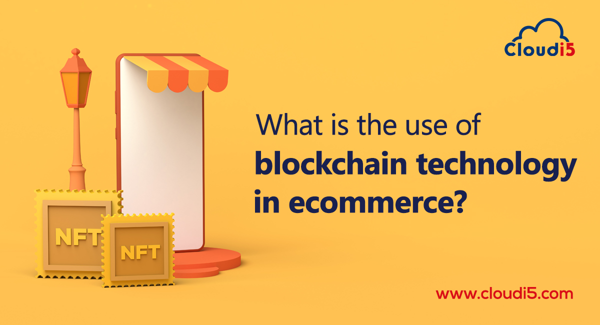 What is the Use of Blockchain Technology in E-Commerce