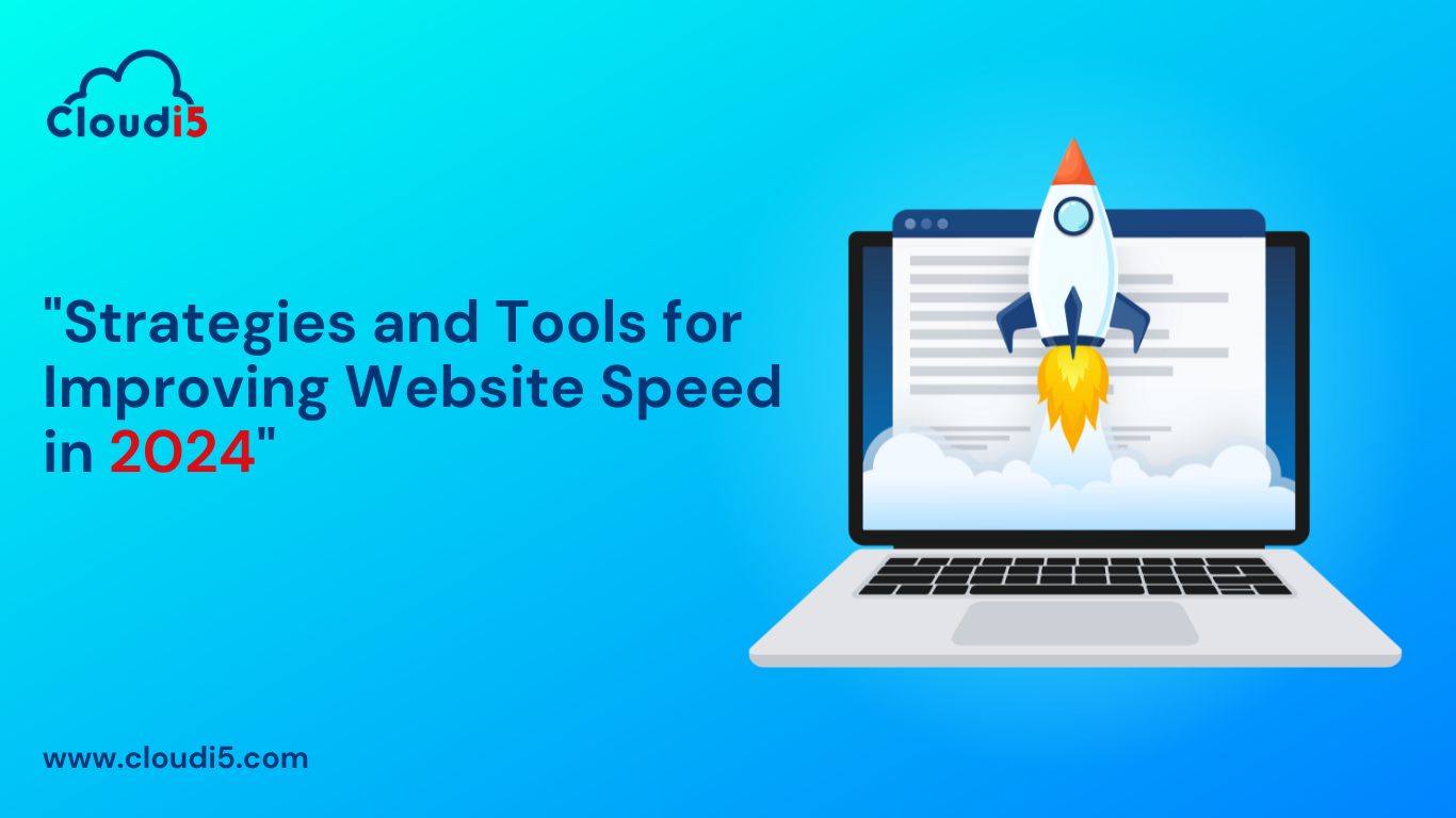 Strategies and Tools for Improving Website Speed in 2024