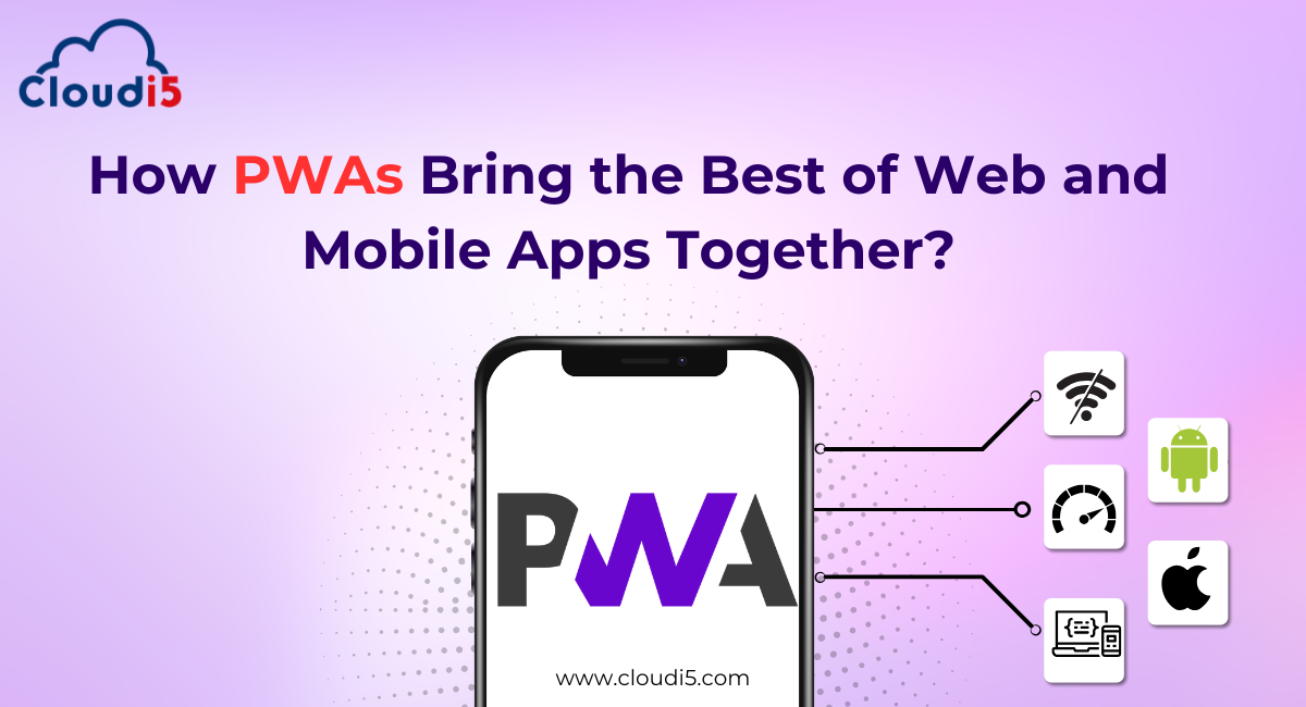 How PWAs Combine the Best of Web and Mobile Apps