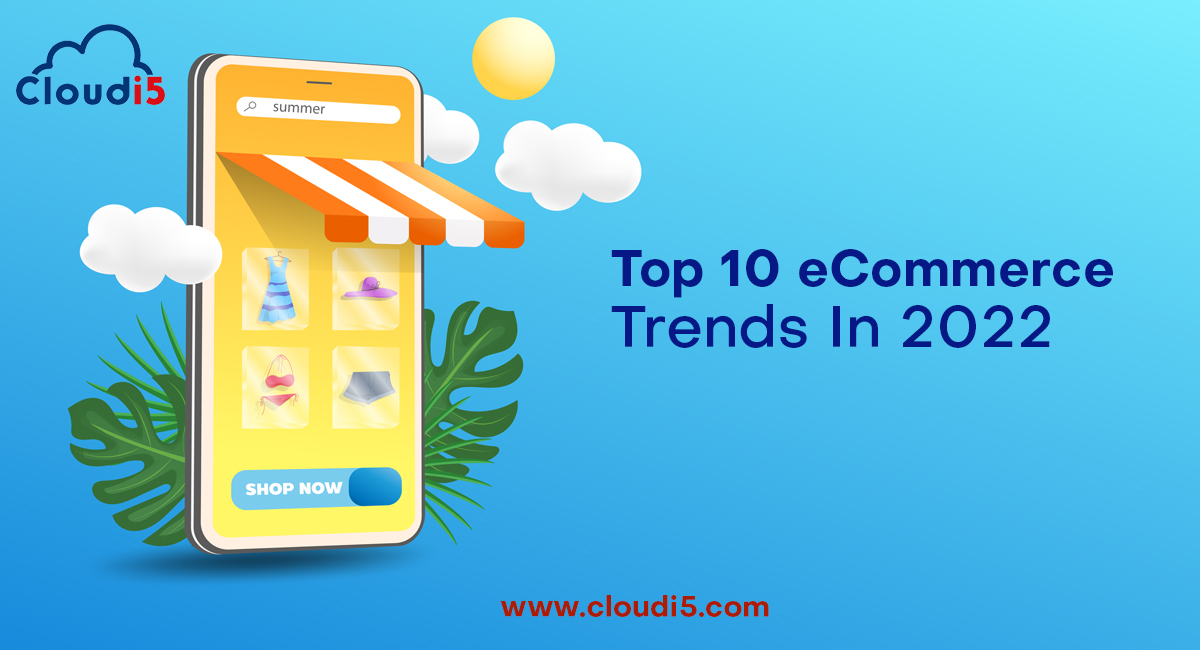 Top 10 Latest E-commerce Trends In 2022