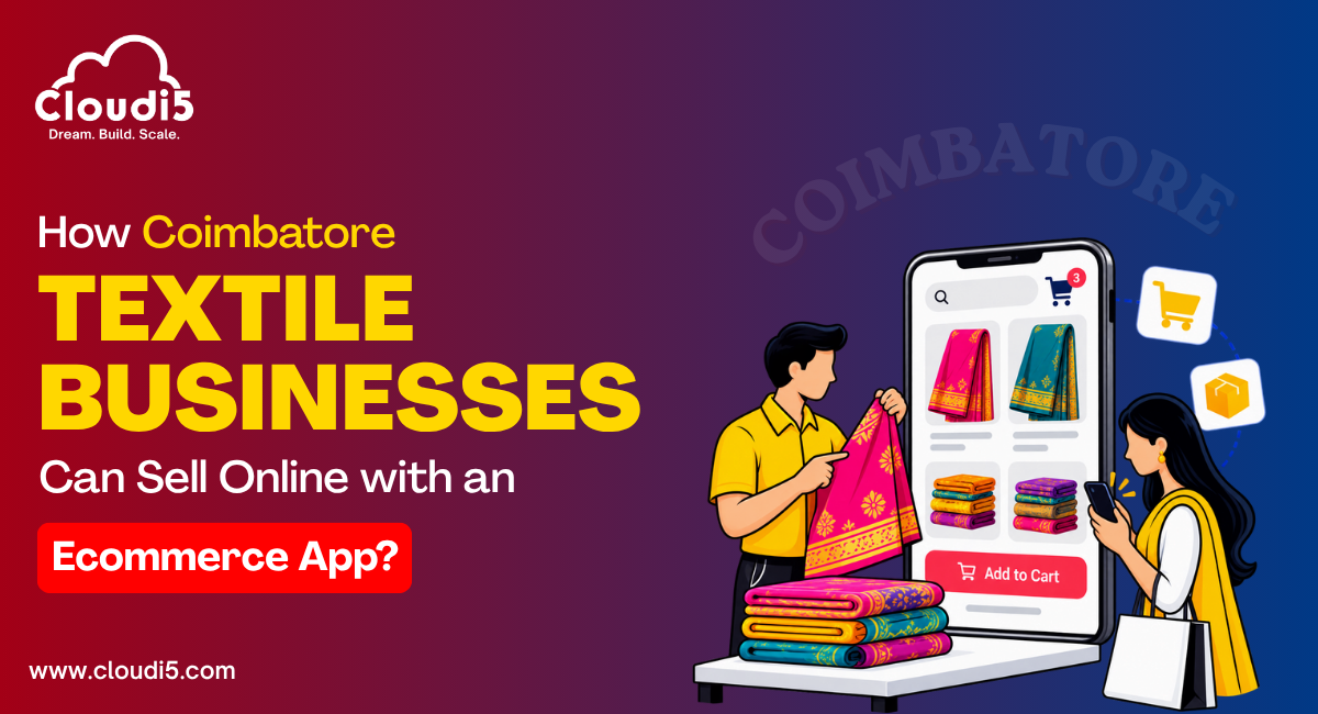 How Coimbatore Textile Businesses Can Sell Online with an Ecommerce App?