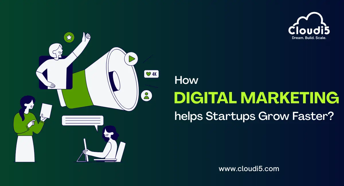 How Digital Marketing Helps Startups Grow Faster?