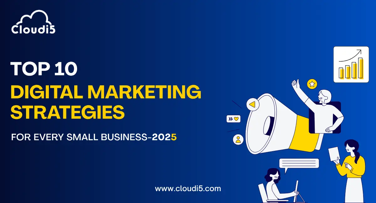 Top 10 Digital Marketing Strategies for Small Businesses – 2025.