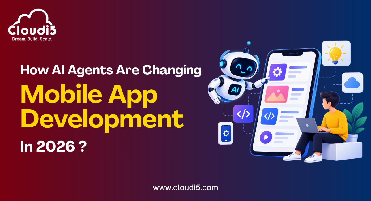 How AI Agents Are Changing Mobile App Development in 2026?