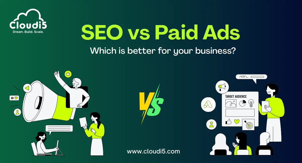 SEO vs Paid Ads: Which Is Better for Your Business?