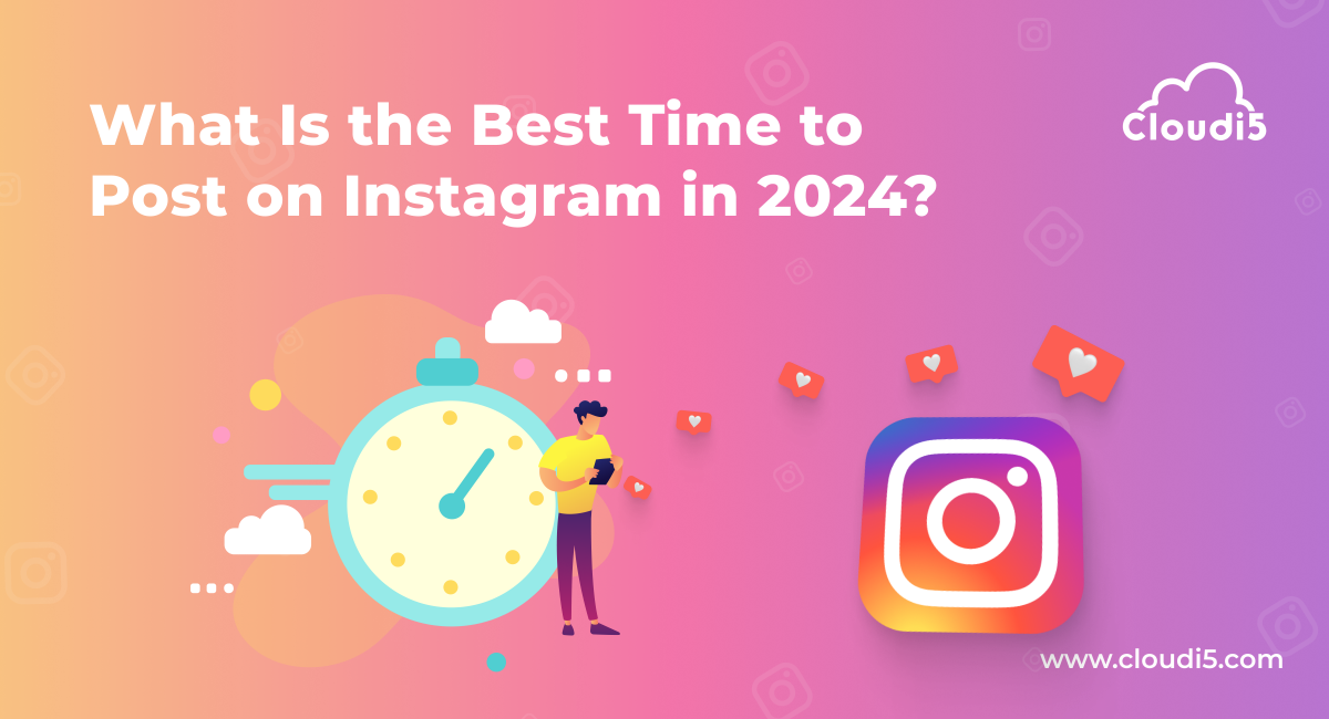 What Is the Best Time to Post on Instagram in 2024?