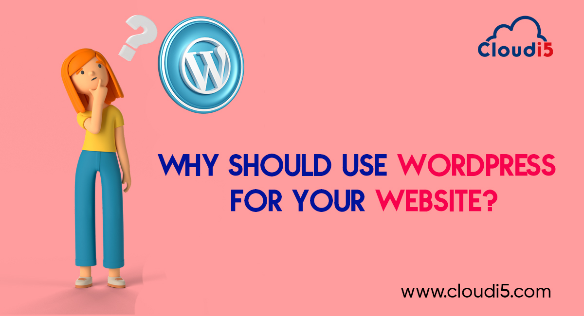 Why You Should Use WordPress for Your Website